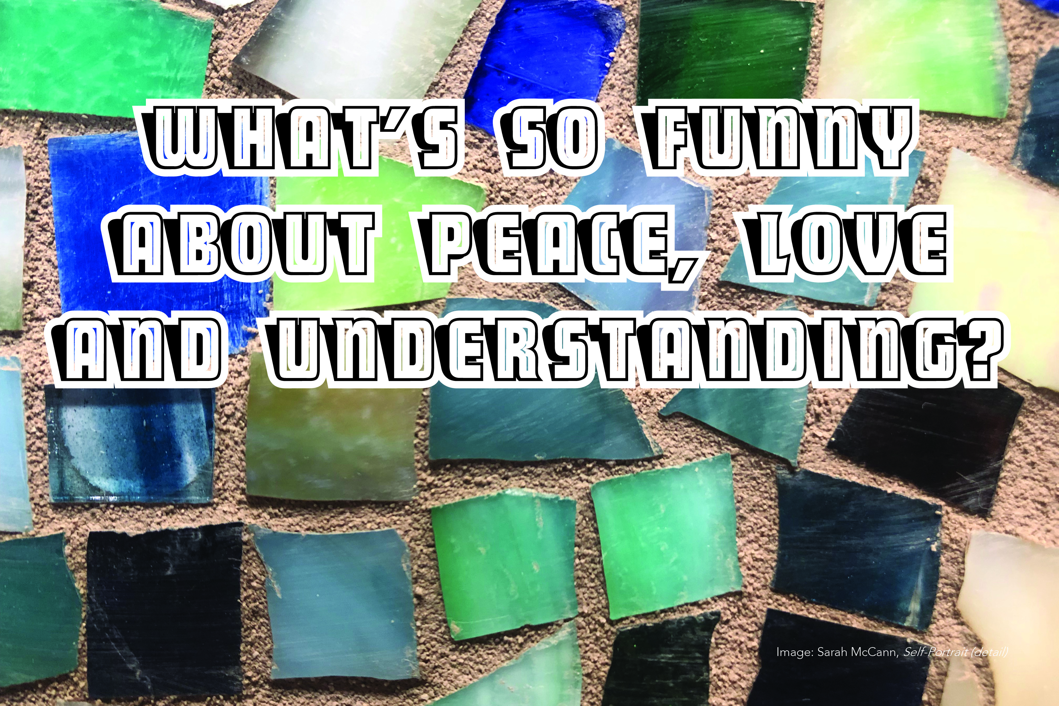What's So Funny About Peace, Love and Understanding? Postcard front with image of mosaic detail