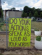 Garden sign: Do Your Actions Speak as Loud as Your Words
